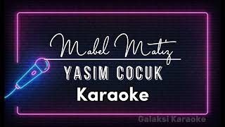 Mabel Matiz - Yaşım Çocuk Karaoke Resimi