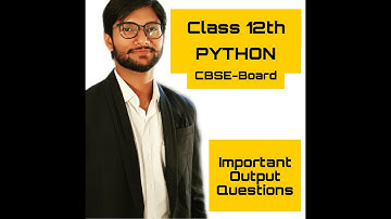 Class 12th Board | Python Output Question With Proper Explanation(Very Important)