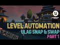 Level Automation Tutorial Unreal Engine 5.6 - ULAG Snap and Swap Part-I #unrealengine #gamedev