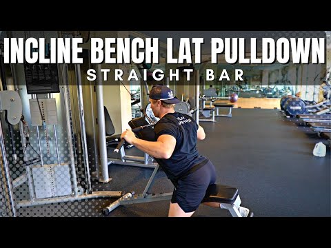 Incline Bench Lat Pulldown (Straight Bar) Exercise Breakdown