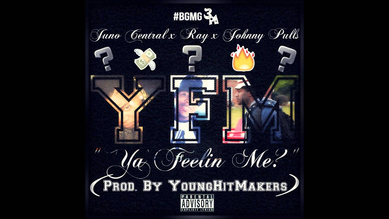 Watch Juno x Ray x Johnny Pulls - "Ya Feelin' Me?" (Prod. By YoungHitMakers) on YouTube Watch Juno x Ray x Johnny Pulls - "Ya Feelin' Me?" (Prod. By YoungHitMakers) on YouTube