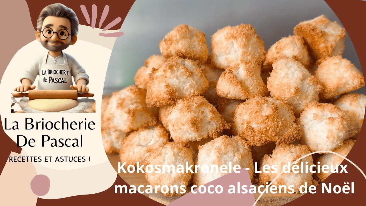 Kokosmakronele - La Recette d'antant des Macarons Coco Alsaciens de Noël ! 🎄La Briocherie de Pascal