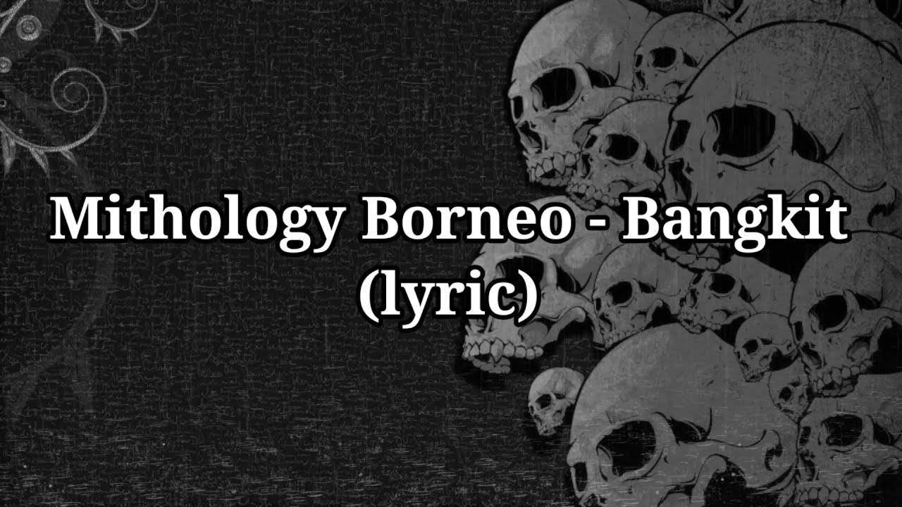 Mithology Borneo - Bangkit