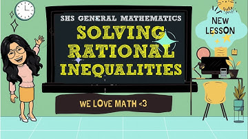 SOLVING RATIONAL INEQUALITIES | SHS GENERAL MATHEMATICS  GRADE 11