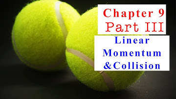 James Walker Physics Chapter9 (part3): Linear Momentum and Collision
