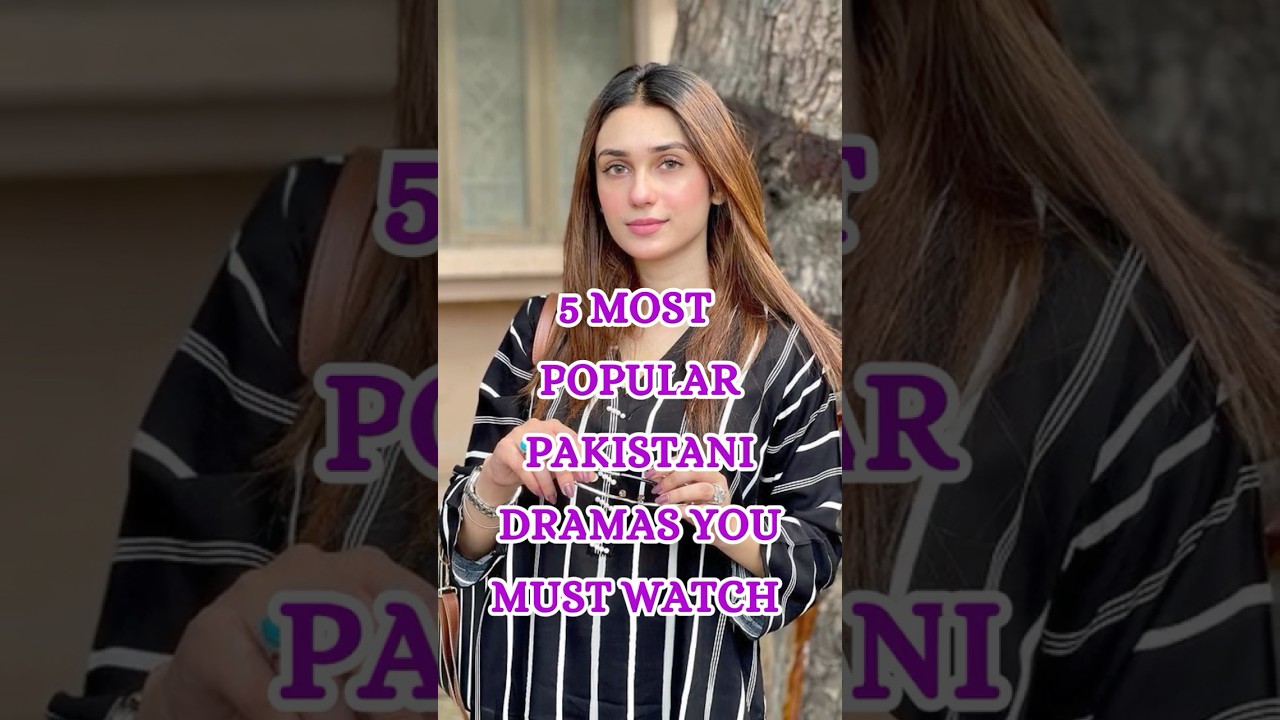 5 Most Popular Pakistani Dramas You Must Watch 2025 | Top Pakistani Dramas of the Year 