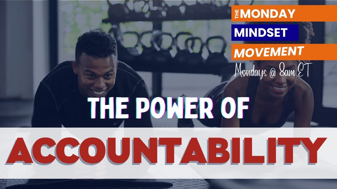 Monday Mindset Movement - The Power of Accountability - YouTube