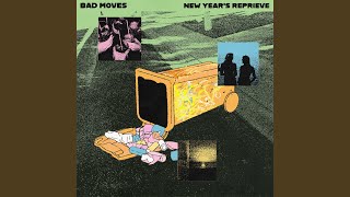 Video thumbnail of "Bad Moves - New Year's Reprieve"