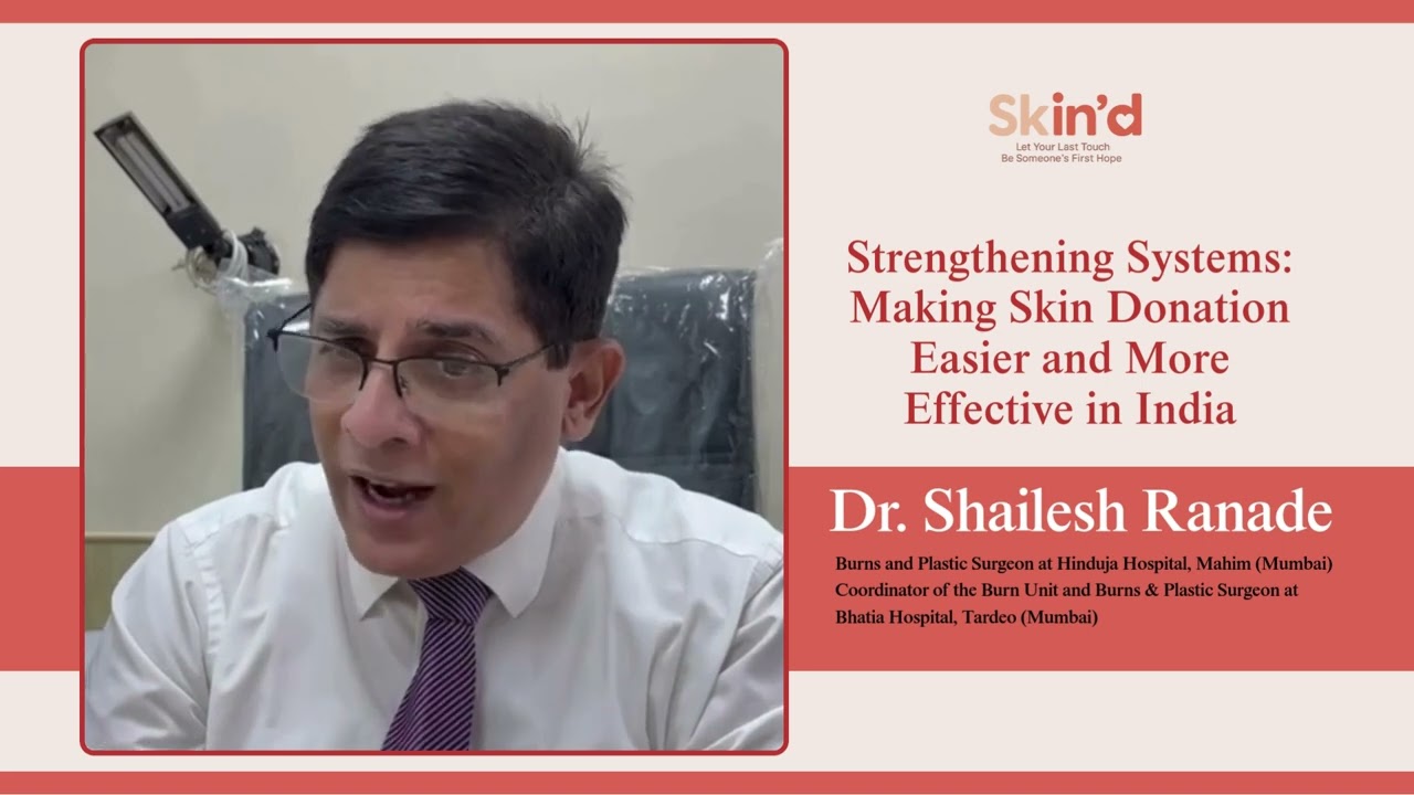 Why India Needs Stronger Systems for Skin Donation | Awareness for Burn Survivors