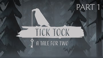 Tick Tock, a tale for two Part 1