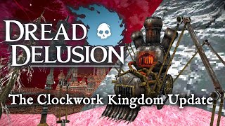 Dread Delusion: The Clockwork Kingdom Update OUT NOW