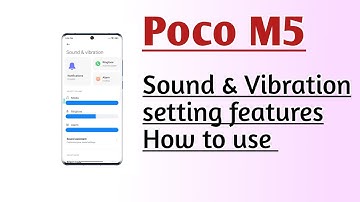 Poco M5 Sound & Vibration setting features How to use