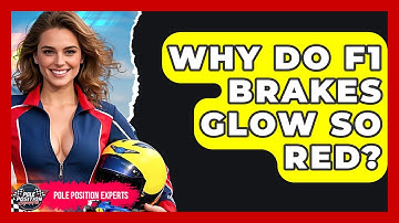 Why Do F1 Brakes Glow So Red? - Pole Position Experts