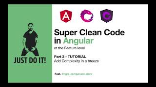 Super Clean Code in Angular (feat. @ngrx-component-store) - Part 3 - Adding Complexity