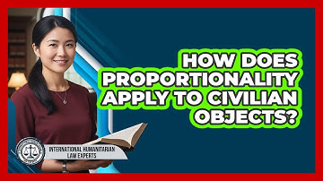 How Does Proportionality Apply To Civilian Objects?