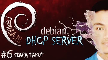 Install dan Setting DHCP Server di Debian