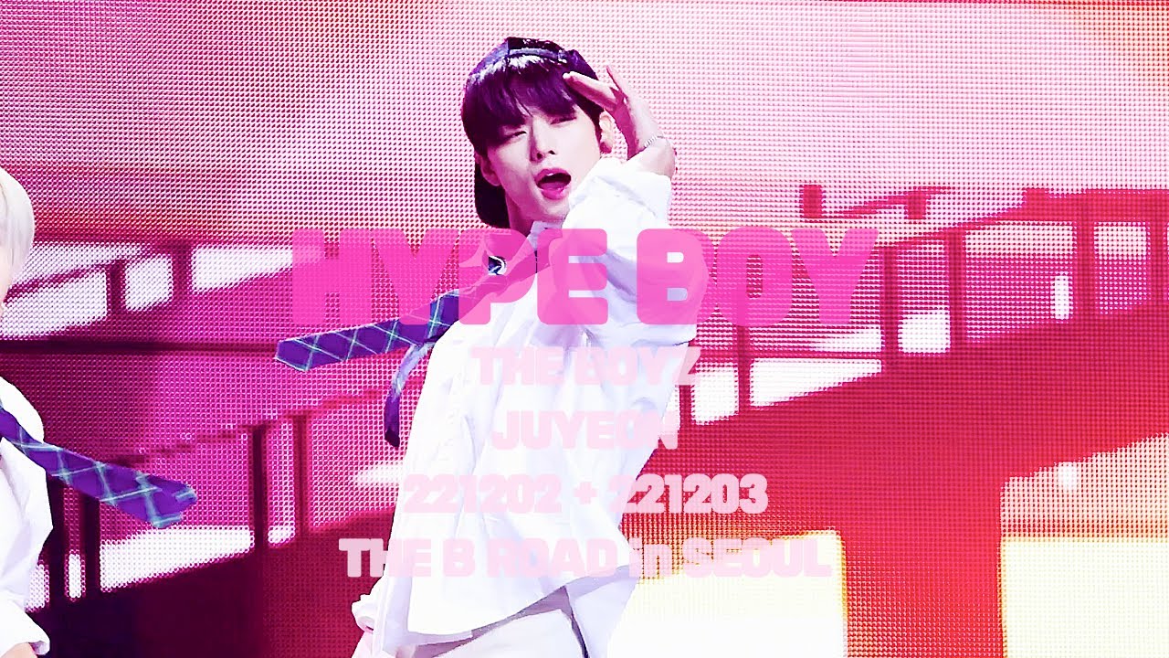 221202 + 221203 THE B ROAD in SEOUL 더보이즈 주연 HYPE BOY 직캠
