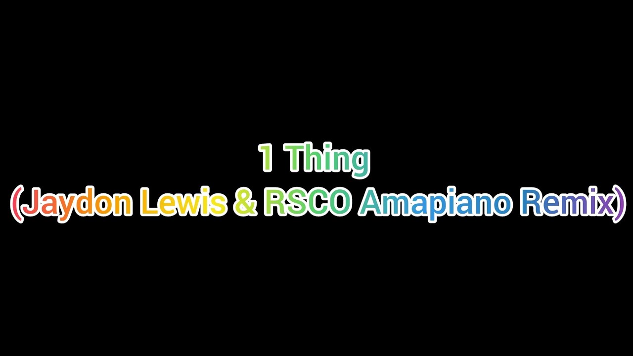 1-thing-jaydon-lewis-rsco-amapiano-remix-youtube