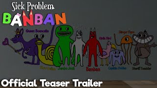 Sick Problem Banban - Official Teaser Trailer