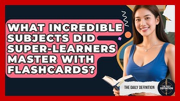 What Incredible Subjects Did Super-learners Master With Flashcards? - The Daily Definition