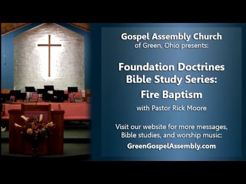 Foundation Doctrines Series - Fire Baptism