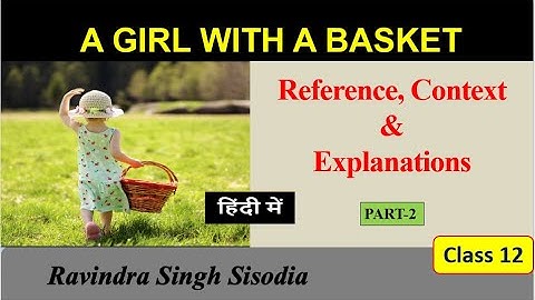 A Girl with a Basket | Reference Context Explanation | Part-2 | English Prose | Class 12 | UP Board