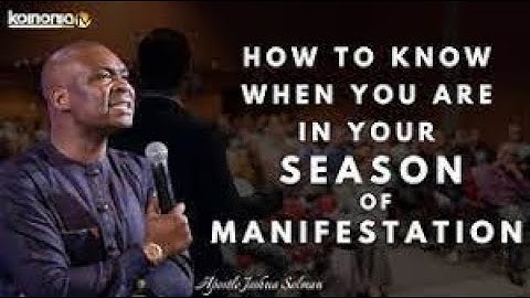 HOW TO KNOW YOU ARE IN YOUR SEASON OF MANIFESTATION Apostle Joshua Selman