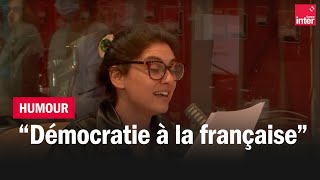 Démocratie à la française  La drôle d’humeur de Marina Rollman