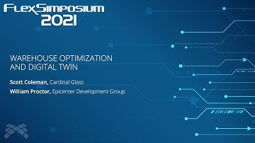 Warehouse Optimization and Digital Twin | FlexSimposium 2021