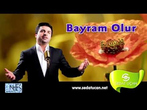 Bayram Olur - Sedat Uçan