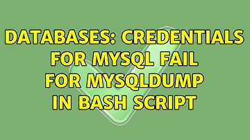 Databases: Credentials for mysql fail for mysqldump in bash script
