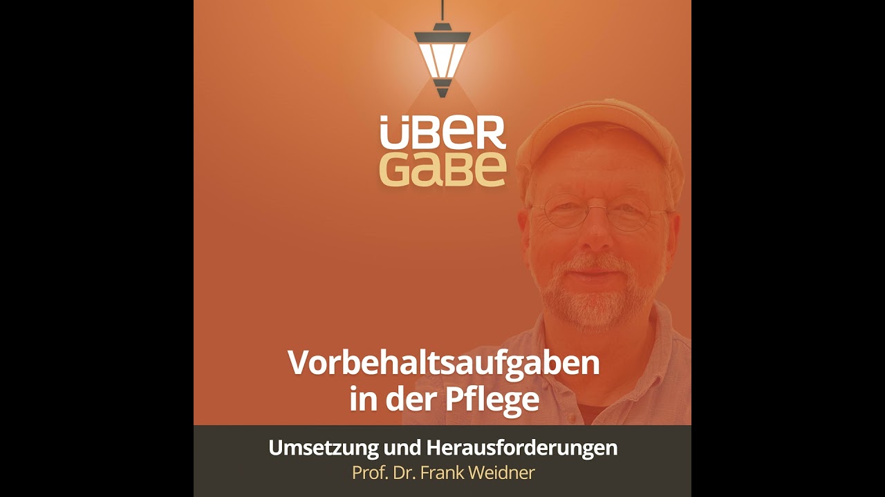 ÜG145 - Vorbehaltsaufgaben in der Pflege (Prof. Dr. Frank Weidner)