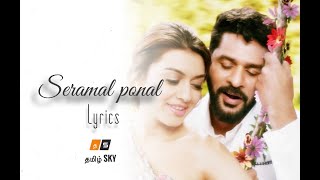 Gulaebaghavali | Seramal Ponal lyrics | Kalyaan | Prabhu Deva, Hansika | Vivek-Mervin