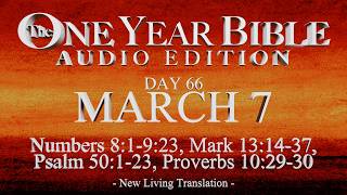 Day 66 | March 7 | One Year Bible Audio | Num 8-9, Mark 13, Ps 50, Prov 10
