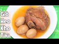 Giò Heo kho Tàu nước dừa ✅ Thịt kho rệu, Thịt Kho Tàu nước dừa kiểu truyền thống miền tây Nqmt cook
