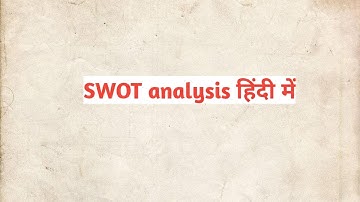 SWOT analysis in hindi......for MBA ,B.com,M.com students