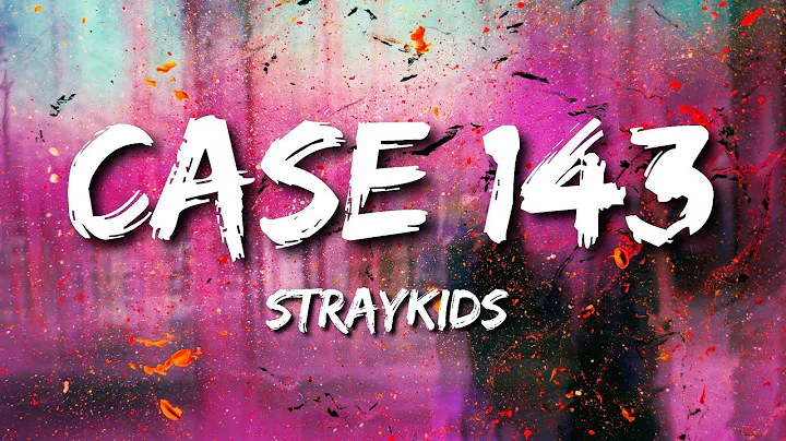 STRAYKIDS - Case 143 (Lyrics)