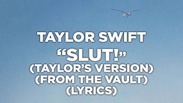 Taylor Swift - "Slut!" (Taylor