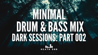 Dark Sessions: Part 002 - Minimal Drum & Bass Mix