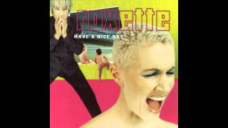 Roxette  - You Can&#39;t Put Your Arms Around What&#39;s Already Gone
