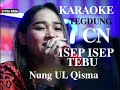 ISEP ISEP TEBU KARAOKE TENGDUNG COVER CITRA NADA VOC:NUNG UL QISMA