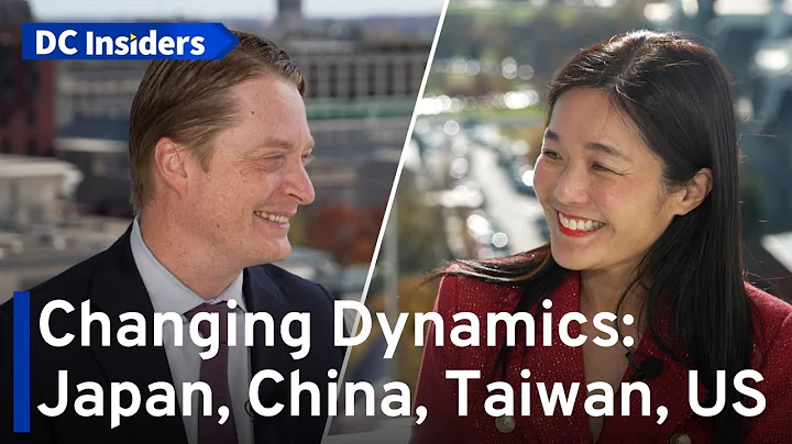 Navigating New Currents: Changing Dynamics Among Japan, China, Taiwan and the US｜DC Insiders｜S2E04