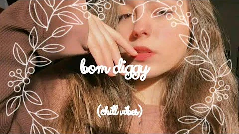 bom diggy (slowed + reverb)
