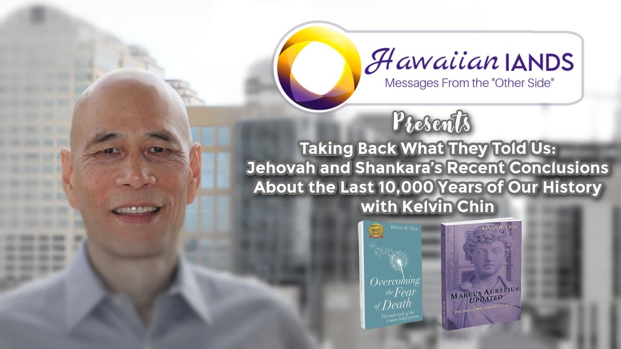 Jehovah and Shankara’s Recent Conclusions About the Last 10,000 Years with Kelvin Chin