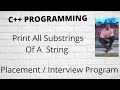 C++ Program to print all substrings of a given string