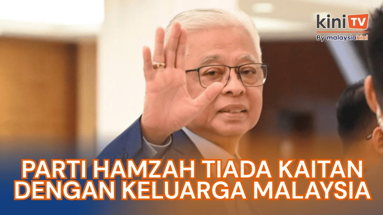 Parti Hamzah tiada kaitan dengan Keluarga Malaysia   Ismail Sabri