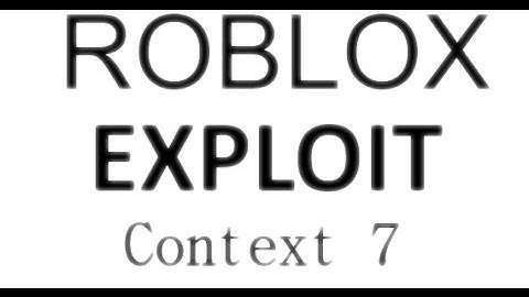 Roblox Exploit Context 7 [Not patched]