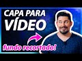 Como fazer capa para vdeo  thumbnail para youtube fundo recortado