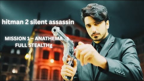 Hitman 2 Silent Assassin – Mission 1 Anathema | Full Stealth Walkthrough | Professional Difficulty