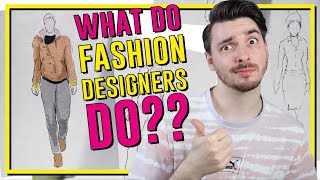 what do fashion designers do? // what you will be expected to do in your fashion career